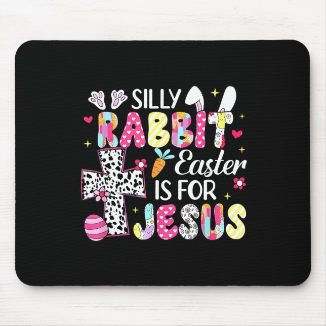 Silly Rabbit Easter Is For Religious Christian Eas Mouse Mat (Front)