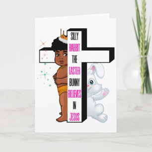 Silly Rabbit The Easter Bunny Believes In Jesus Me Card