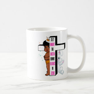 Silly Rabbit The Easter Bunny Believes In Jesus Me Coffee Mug