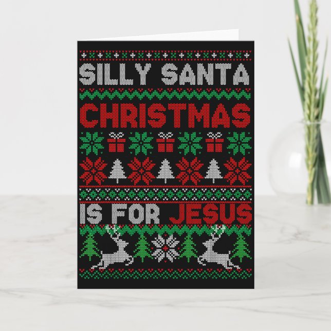 Silly Santa Christmas Is For Jesus Christian Chris Card (Front)