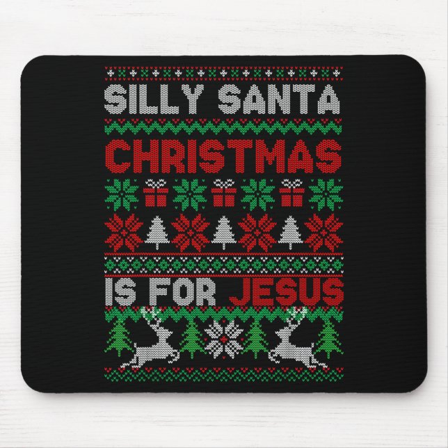 Silly Santa Christmas Is For Jesus Christian Chris Mouse Mat (Front)