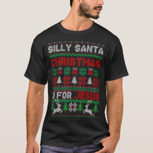 Silly Santa Christmas Is For Jesus Christian Chris T-Shirt