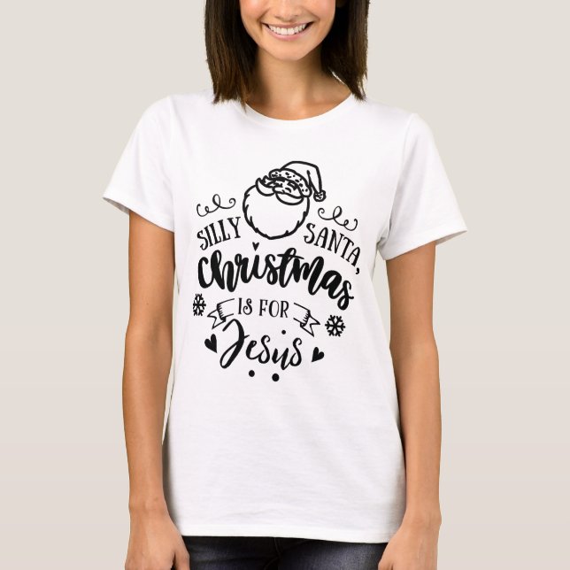 SILLY SANTA CHRISTMAS JESUS Holiday Script Modern T-Shirt (Front)