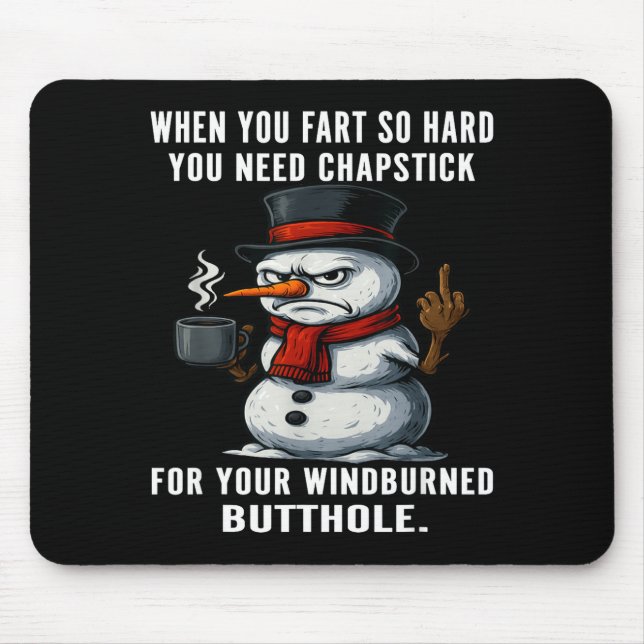Silly Snowman Need You Fart Hard You Chapstick Whe Mouse Mat (Front)