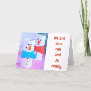 SILLY SNOWMEN SAY ON "A ROLL" AT CHRISTMAS HOLIDAY CARD
