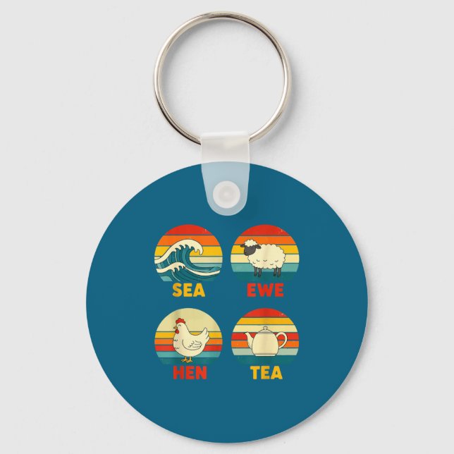 Silly Tea Hen Sea Sunset Quote Ewe Key Ring (Front)