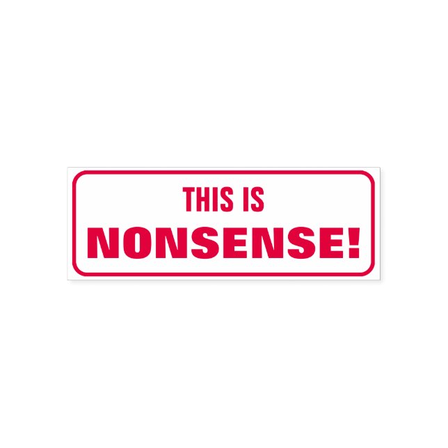 Silly "THIS IS NONSENSE!" Criticism Rubber Stamp (Design)