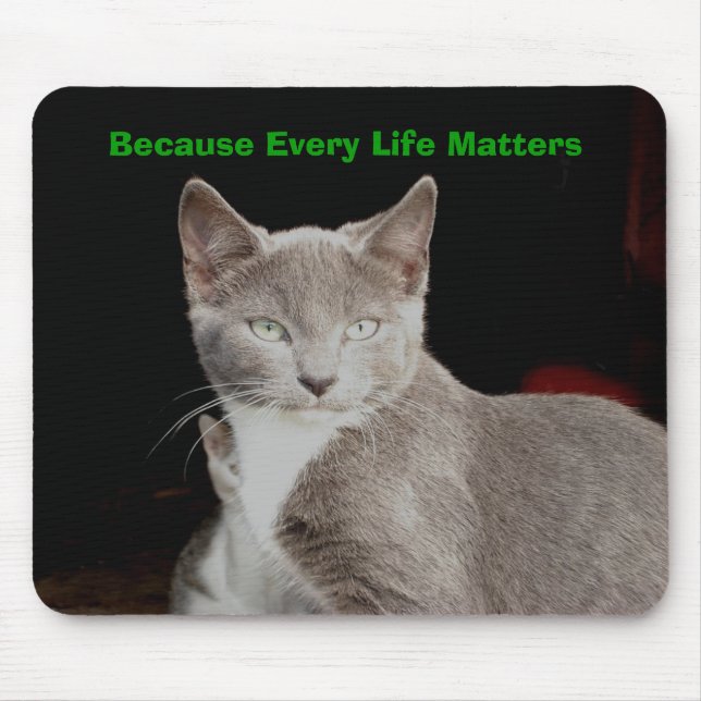 silver, Because Every Life Matters Mouse Mat (Front)