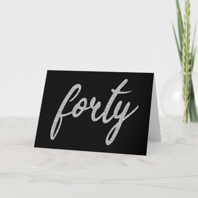 Silver Black 40 Birthday Party Glitter "Forty" Holiday Card (Front)