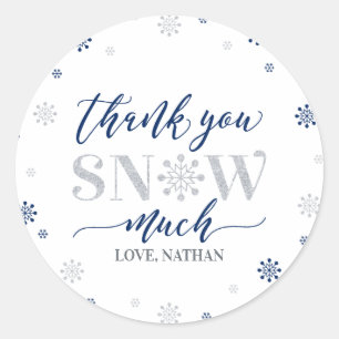 Silver, Blue Winter wonderland Thank you snow much Classic Round Sticker