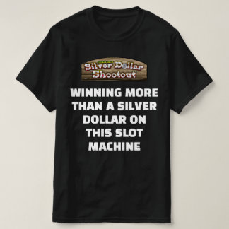 Silver Dollar- Paraody T-Shirt