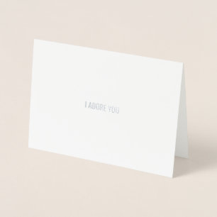 Silver Foil Card   'I Adore You'