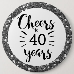 Silver Glitter Cheers to 40 Years 6 Cm Round Badge