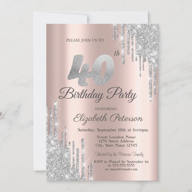 Silver Glitter Drips Rose Gold 40th Birthday Party Invitation (Front)