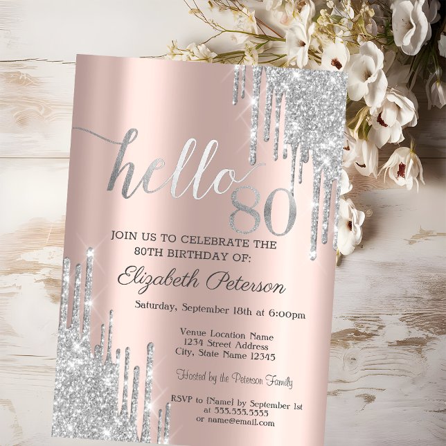Silver Glitter Drips Rose Gold 80th Birthday  Invitation (Creator Uploaded)