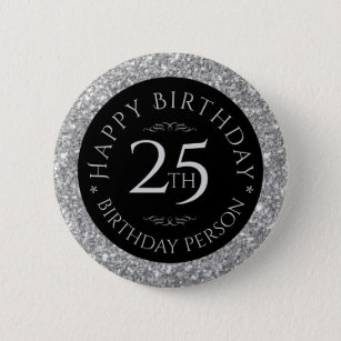 Silver Glitter Happy 25th Birthday Template 6 Cm Round Badge