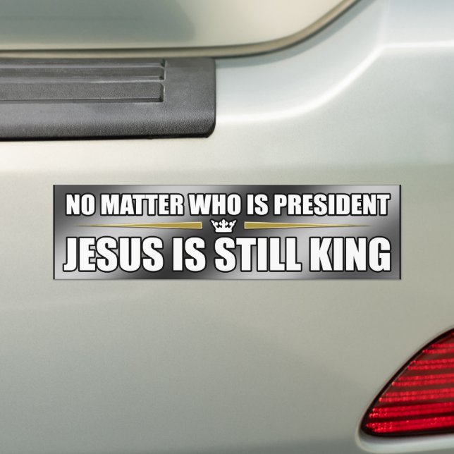 (Silver) Jesus Is Still King Bumper Sticker (On Car)