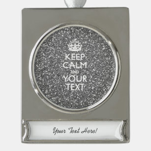 Silver KEEP CALM AND Your Creative Text Silver Plated Banner Ornament