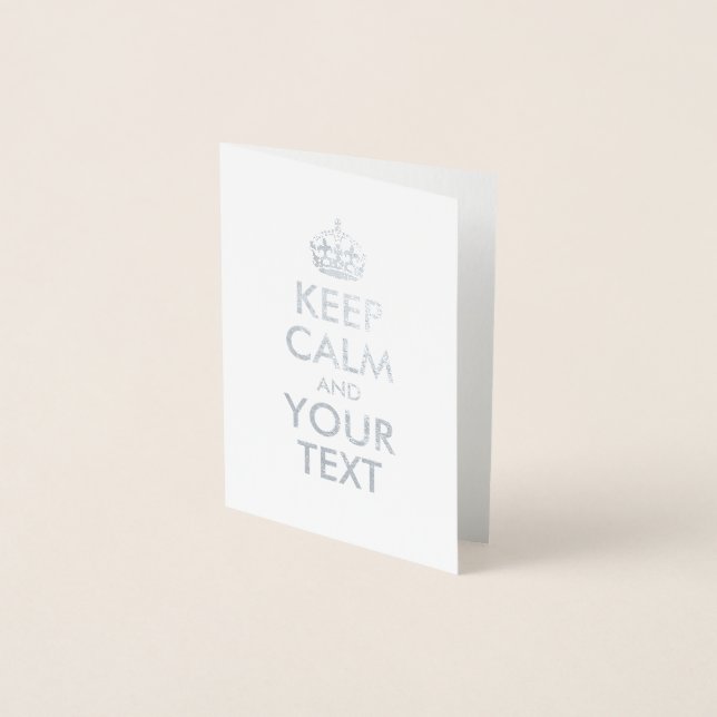Silver Keep Calm and Your Text Foil Card (Front)
