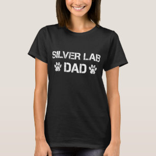 Silver Lab Dad Dog Paw Quote Gift T-Shirt