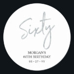 Silver Lettering Sixty 60th Birthday Party Favour Classic Round Sticker<br><div class="desc">This simple custom thank you sticker will add stylish detail to your special day. This design features silver script lettering " Sixty" with custom text. Matching 60th birthday invitations and party supplies are available in my shop BaraBomDesign.</div>
