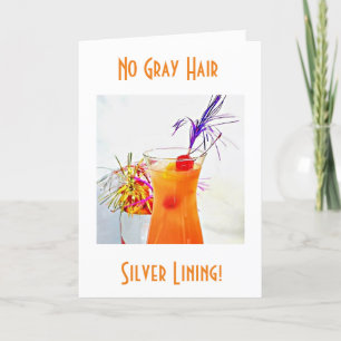 SILVER LINING YES-GRAY HAIR NO-YOUNG FOREVER CARD