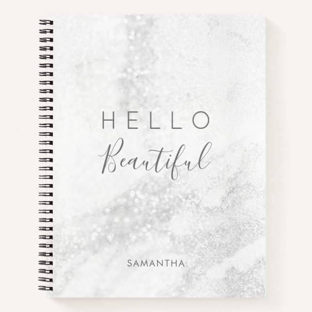 Silver Marble Glitter  / Hello Beautiful  Notebook (Front)