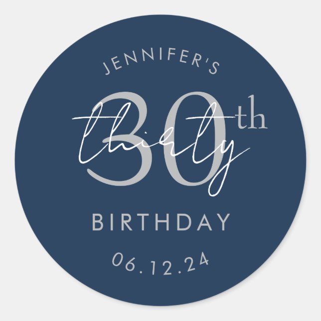 Silver Modern Script 30th Birthday Party Navy Blue Classic Round Sticker (Front)
