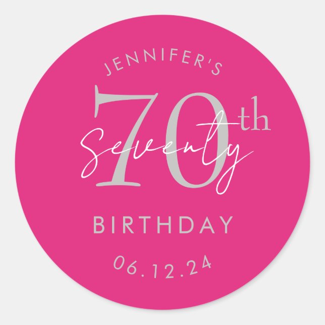 Silver Modern Script 70th Birthday Party Hot Pink Classic Round Sticker (Front)
