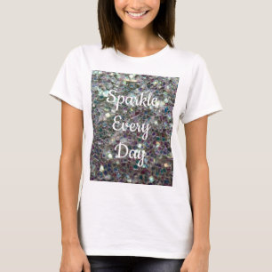 Silver mosaic Sparkle every day text customise T-Shirt