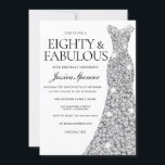 Silver Sparkle Dress 80 & Fabulous 80th Birthday Invitation<br><div class="desc">Silver Sparkle Dress 90 & Fabulous 80th Birthday womans 80th birthday party

Variations to the invitation and matching items in our store</div>