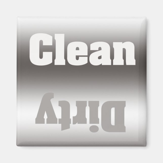 Silver Taupe Dirty Clean Magnet (Front)