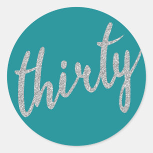 Silver Teal 30 Birthday Party Glitter "Thirty" Classic Round Sticker