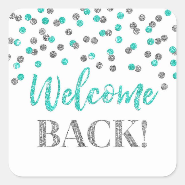 Silver Turquoise Confetti Welcome Back Sticker (Front)
