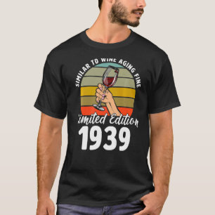 Similar to Wine Aging Fine Born In 1939 83rd Retro T-Shirt