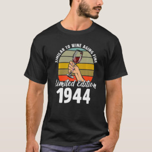 Similar to Wine Aging Fine Born In 1944 78th Retro T-Shirt