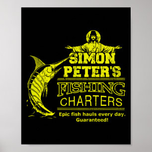 Simon Peter's Fishing Charters Funny Jesus Christ  Poster