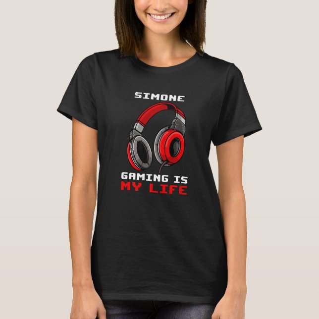 Simone  Gaming Is My Life  Personalised T-Shirt (Front)