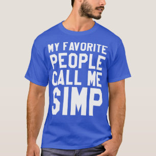 Simp My Favourite People Call Me Simp T-Shirt