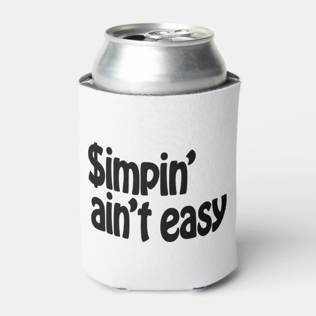 Simpin' Ain't Easy Can Cooler (Can Front)