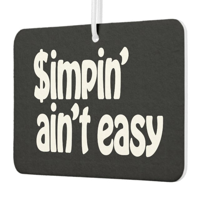 Simpin' Ain't Easy Car Air Freshener (Left)