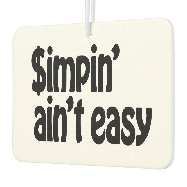 Simpin' Ain't Easy Car Air Freshener (Left)