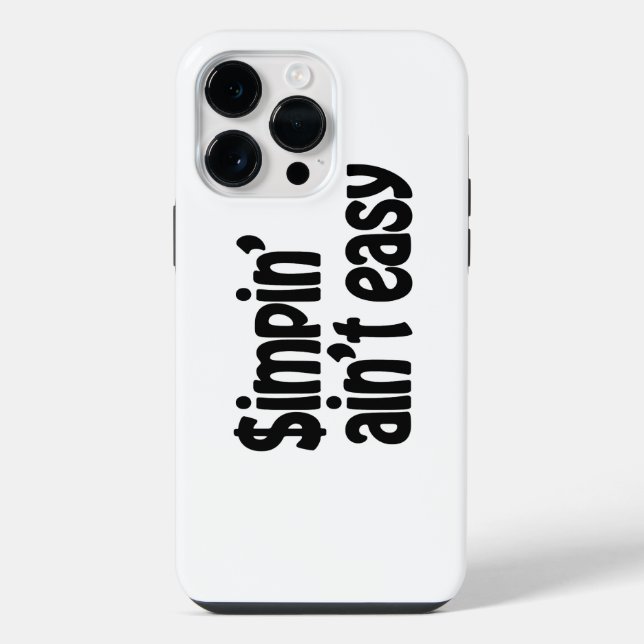 Simpin' Ain't Easy iPhone Case (Back)