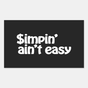 Simpin' Ain't Easy Rectangular Sticker