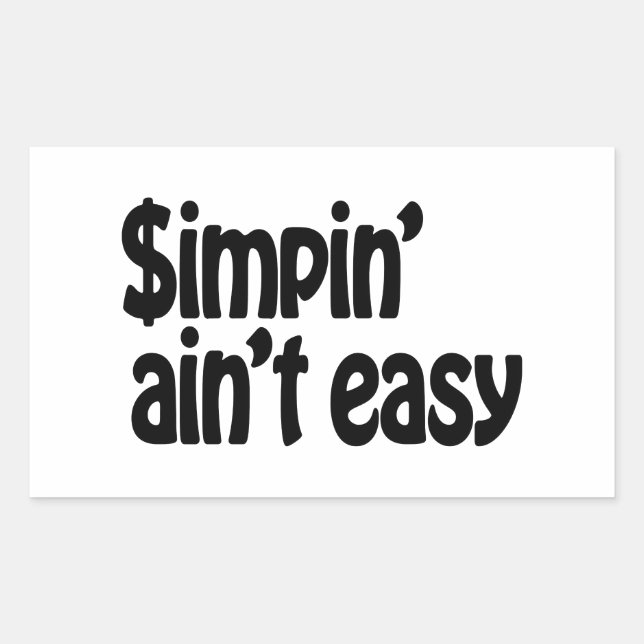 Simpin' Ain't Easy Rectangular Sticker (Front)