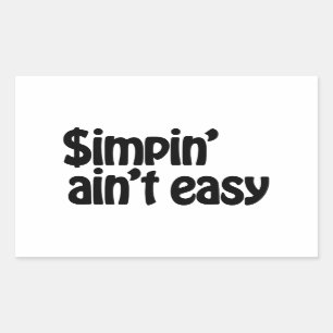 Simpin' Ain't Easy Rectangular Sticker