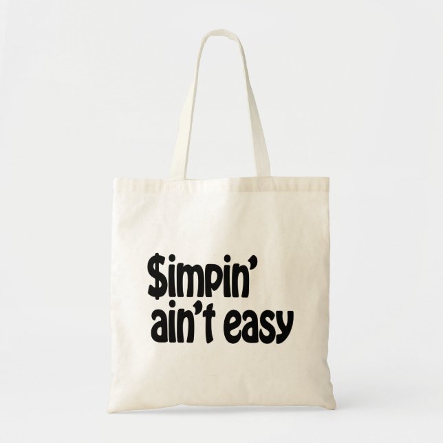 Simpin' Ain't Easy Tote Bag (Front)