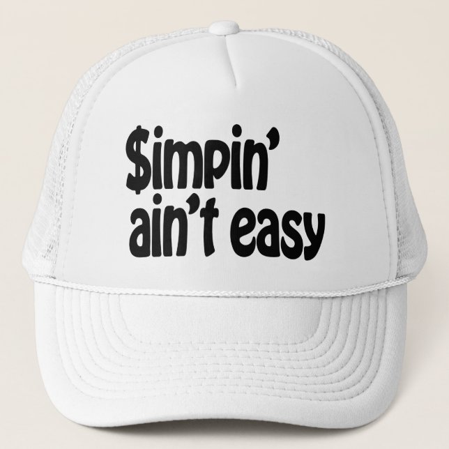 Simpin' Ain't Easy Trucker Hat (Front)