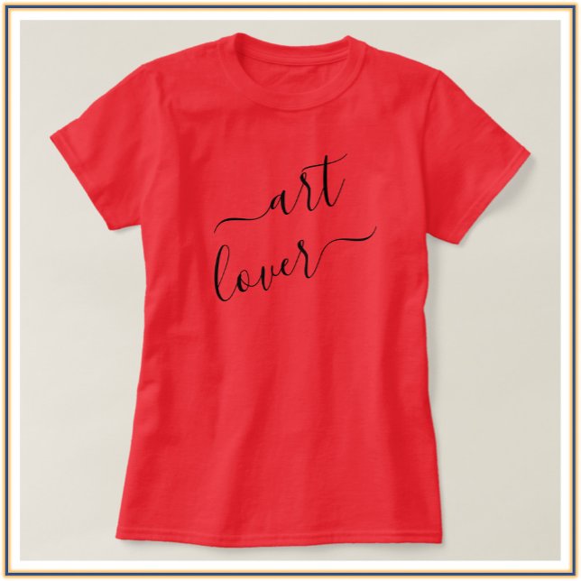 Simple and Chic Art Lover Script T-Shirt (Creator Uploaded)