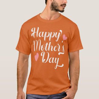 Simple and Elegant Happy Mothers Day Calligraphy 2 T-Shirt